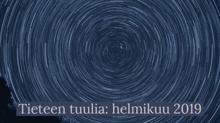 Tieteen tuulia: helmikuu 2019
