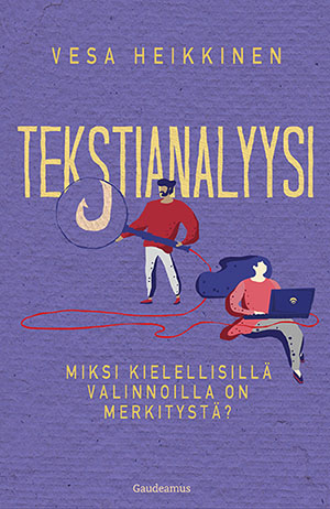 Kirja-arvostelu: Tekstianalyysi: Miksi kielellisillä valinnoilla on merkitystä?
