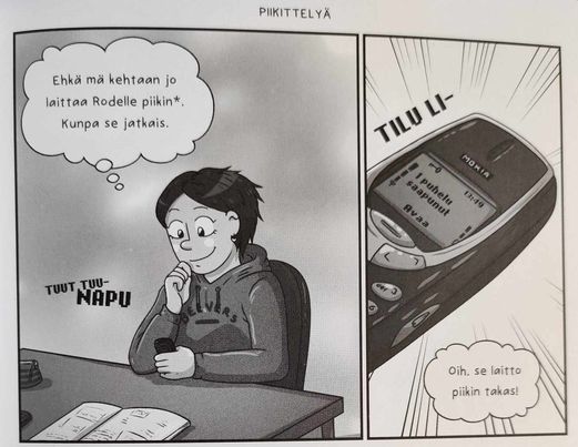 Saikku soittaa piikin Rodelle nokialaisella. Nokialainen näyttää, että yksi puhelu on saapunut. Rode laittoi piikin takaisin.